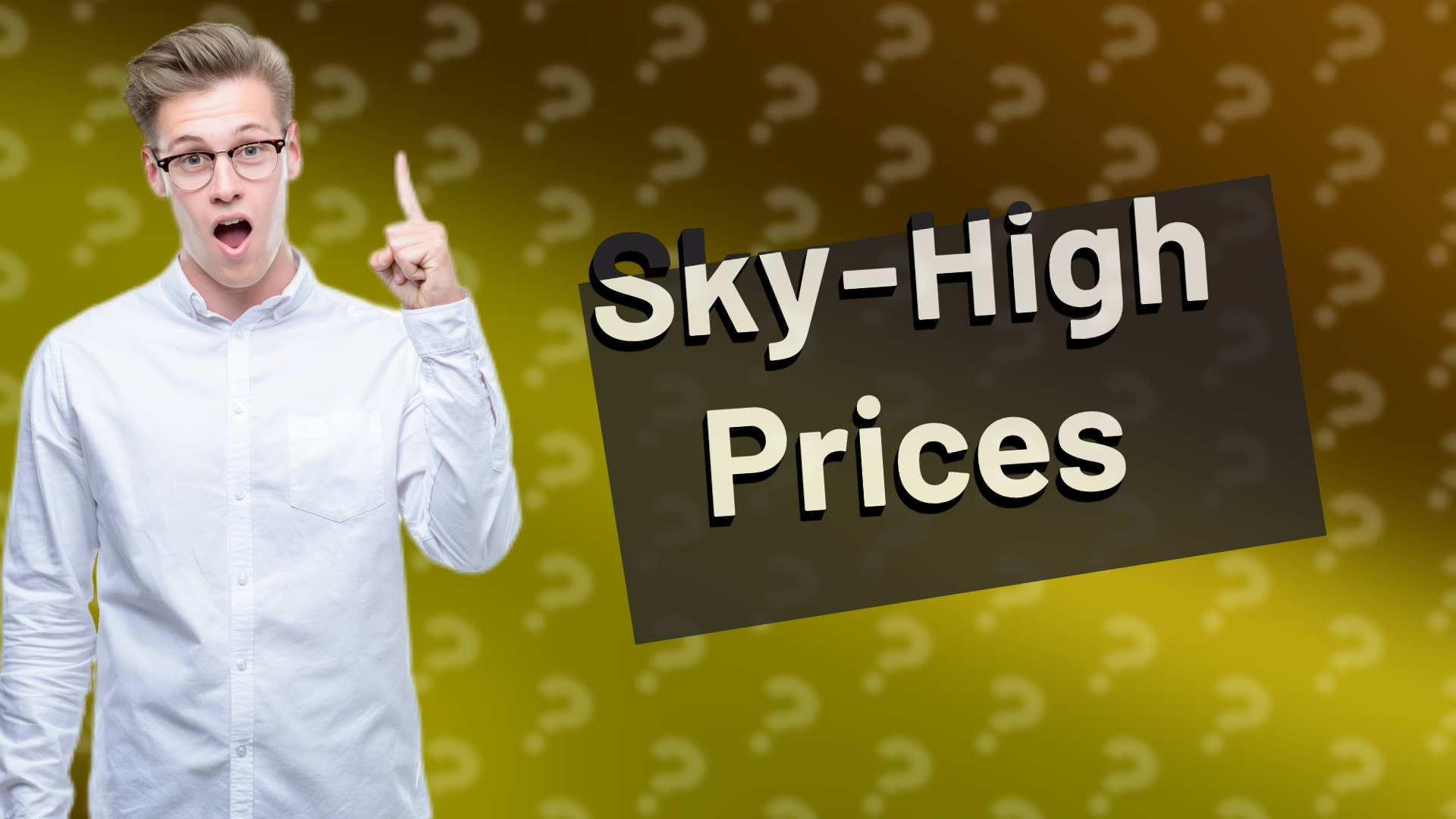 Sky-High Prices