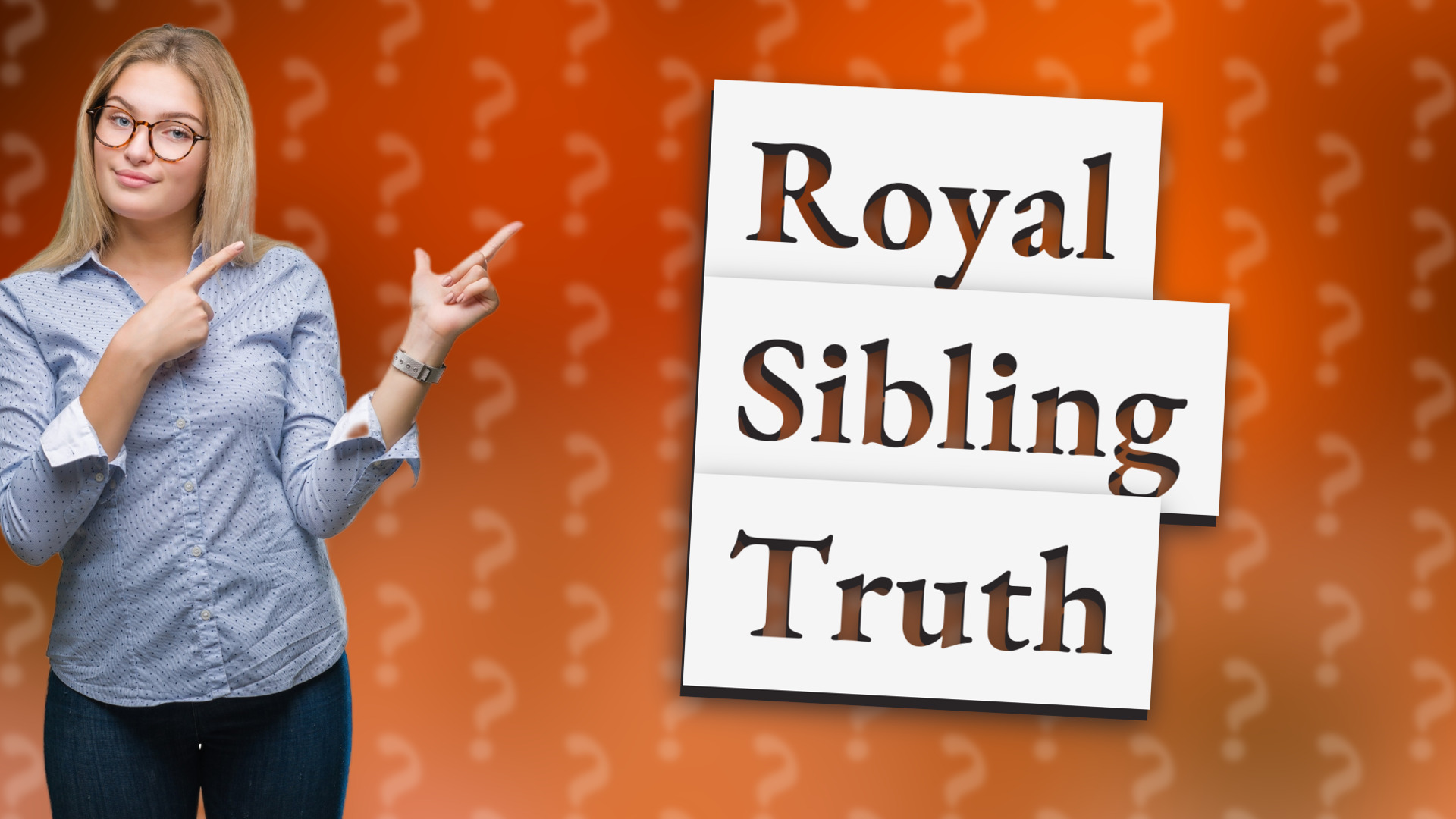 Royal Sibling Truth