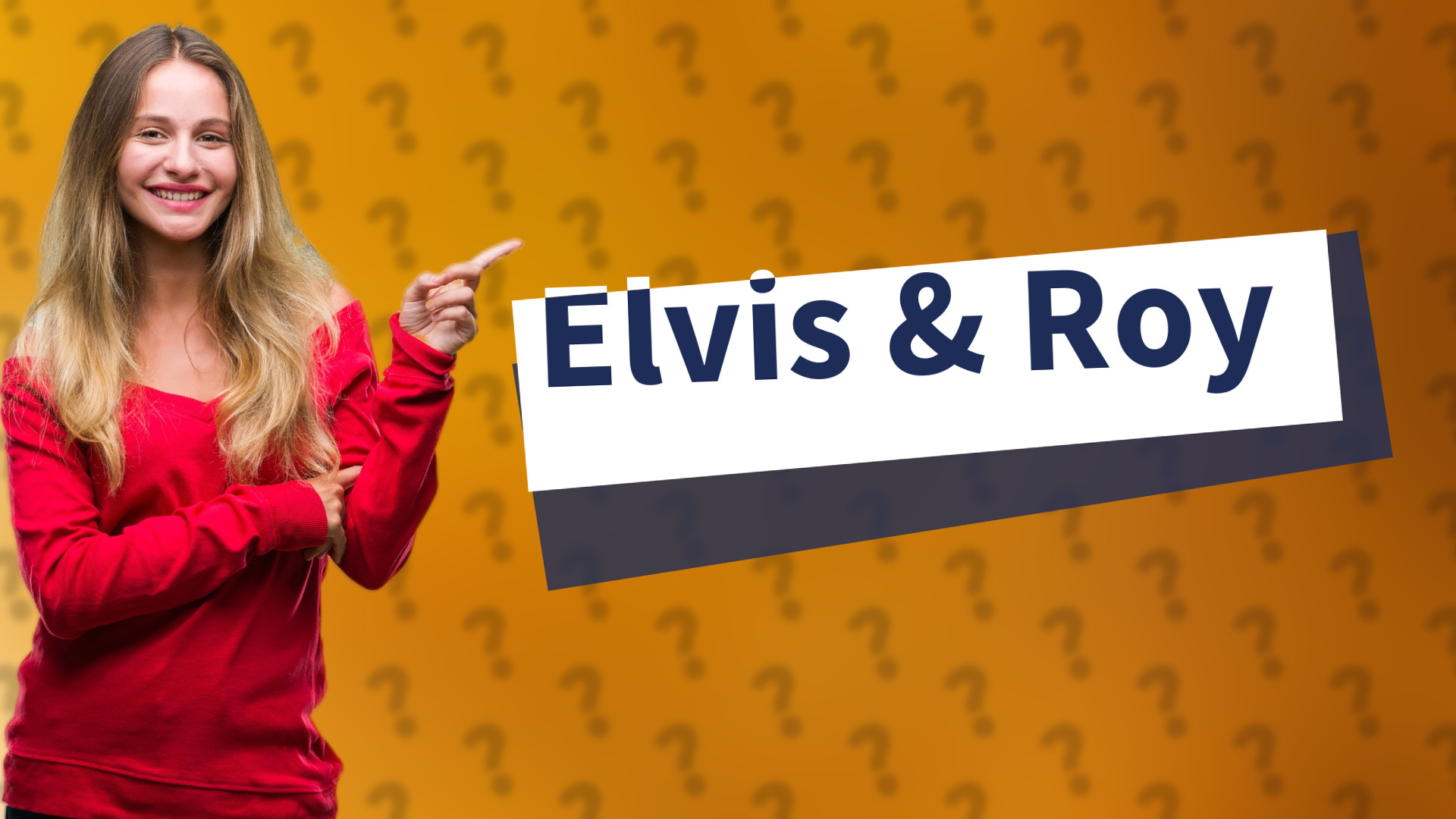 Elvis & Roy