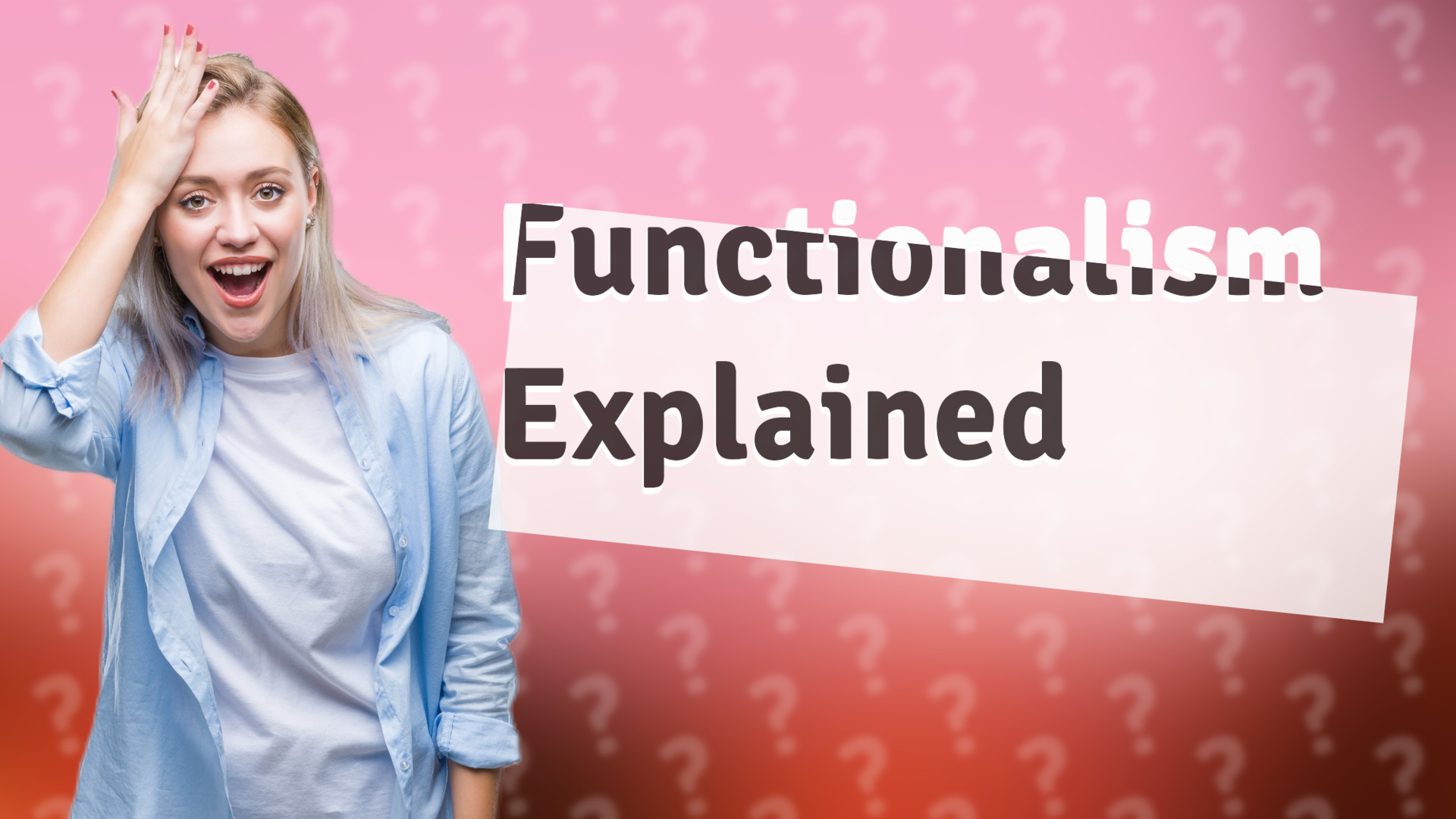 Functionalism Explained