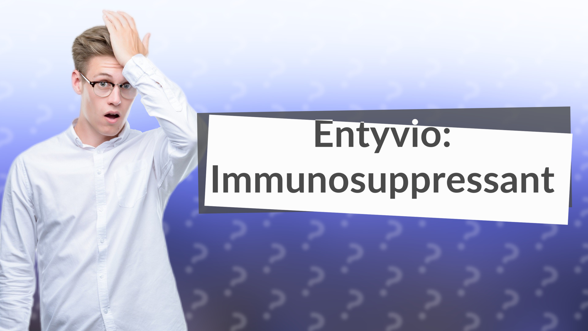 Entyvio: Immunosuppressant