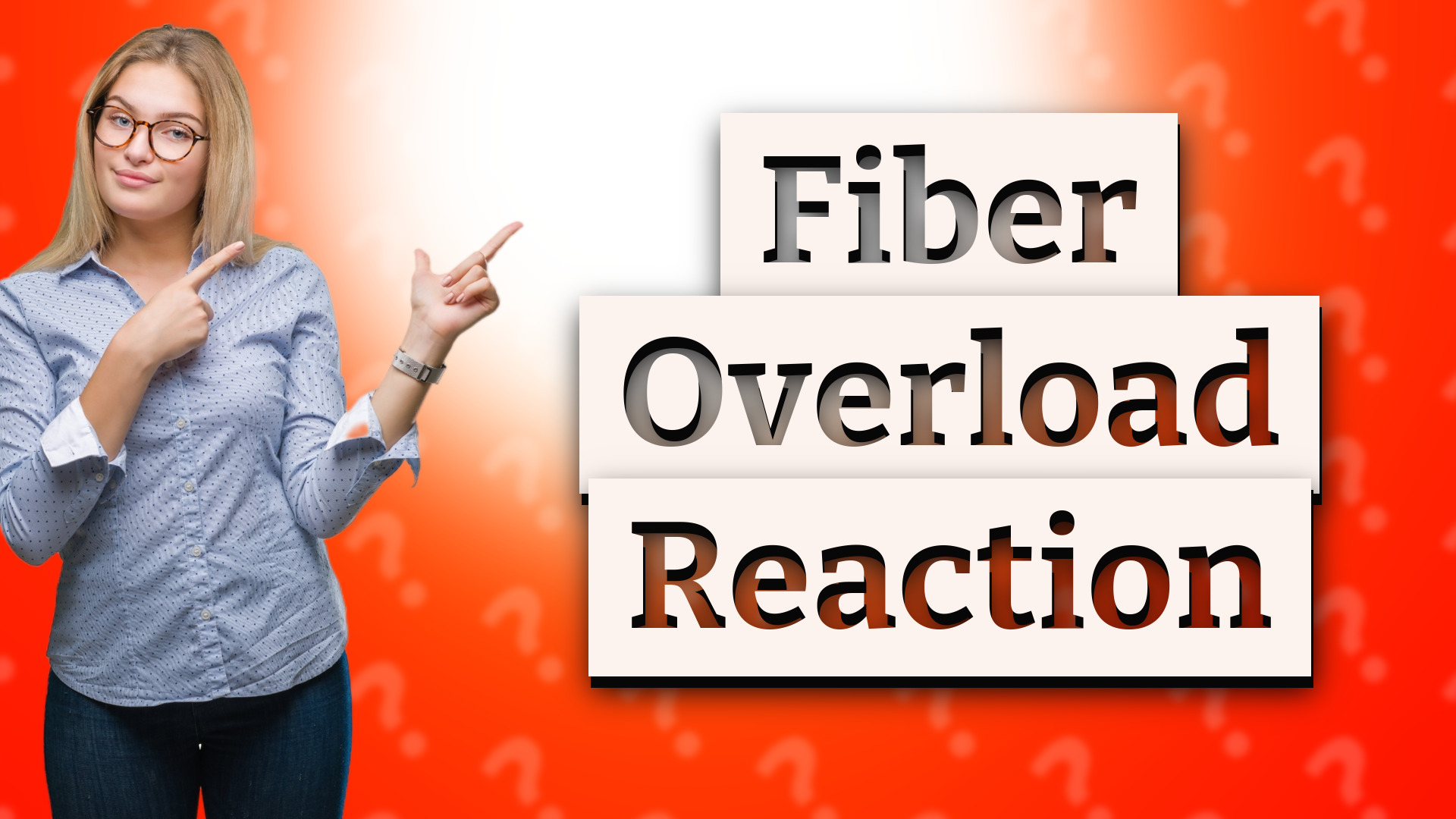 Fiber Overload Reaction