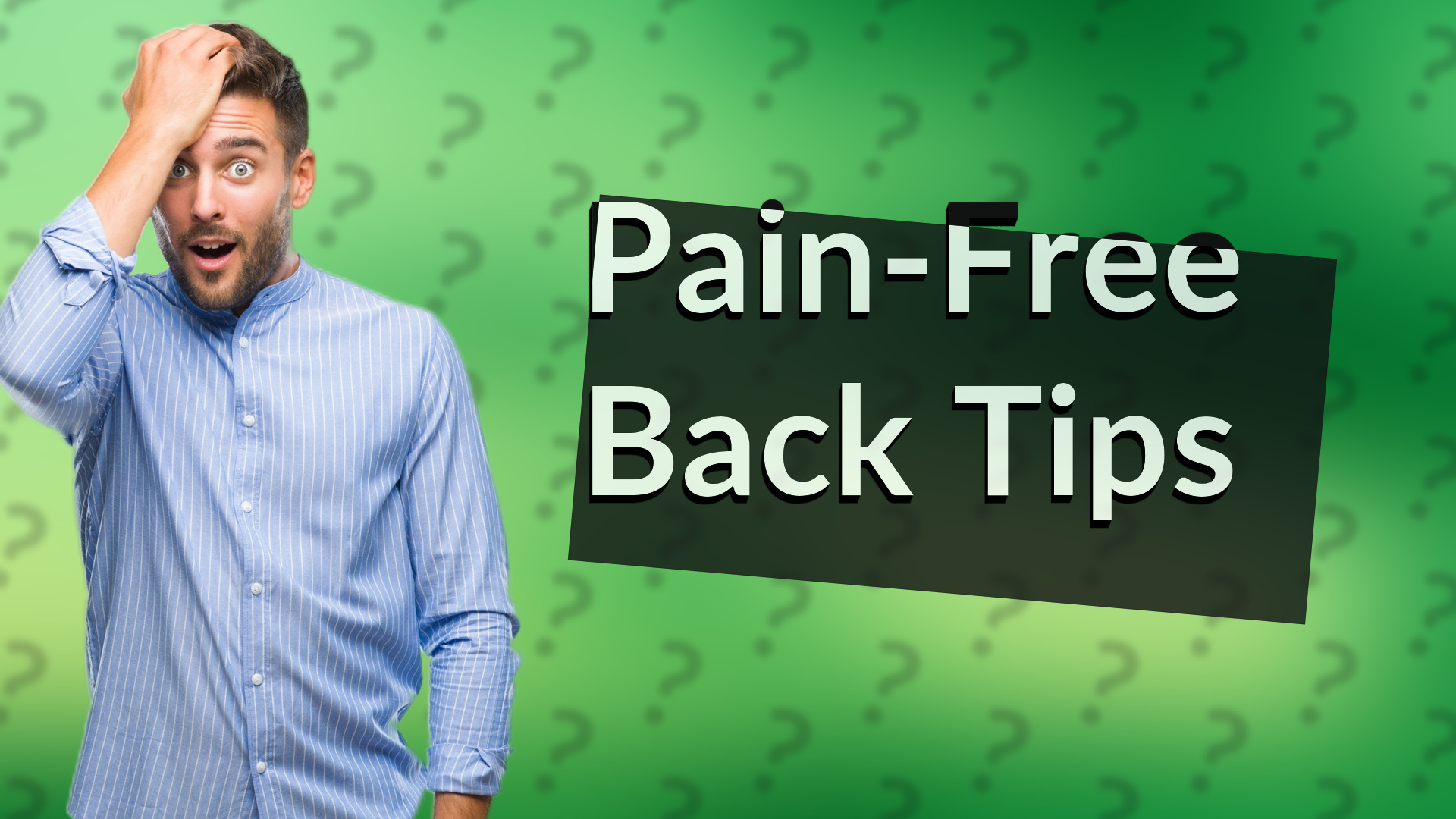 Pain-Free Back Tips