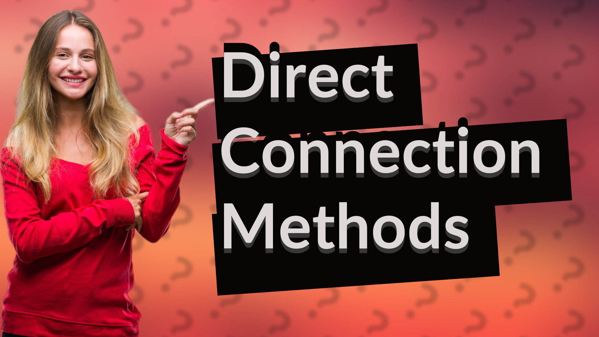Direct Connection Methods