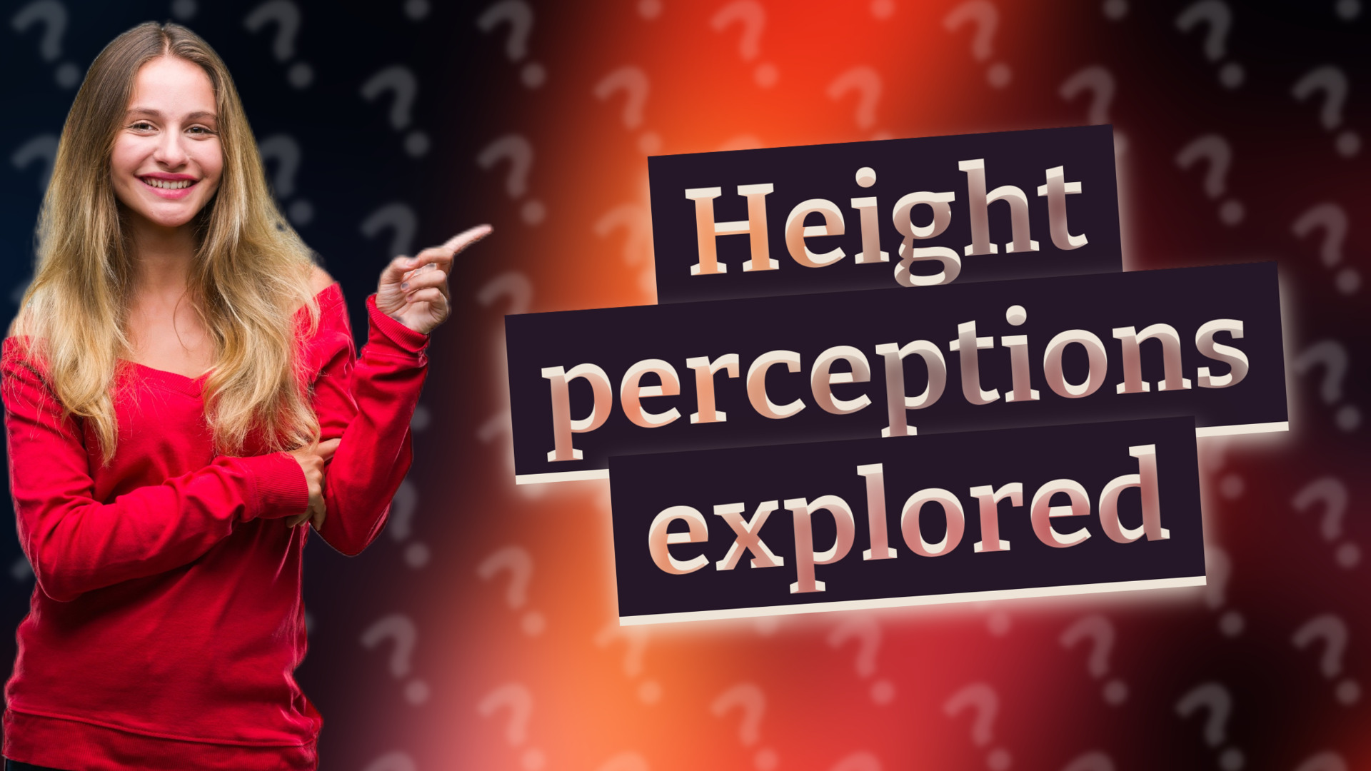Height perceptions explored
