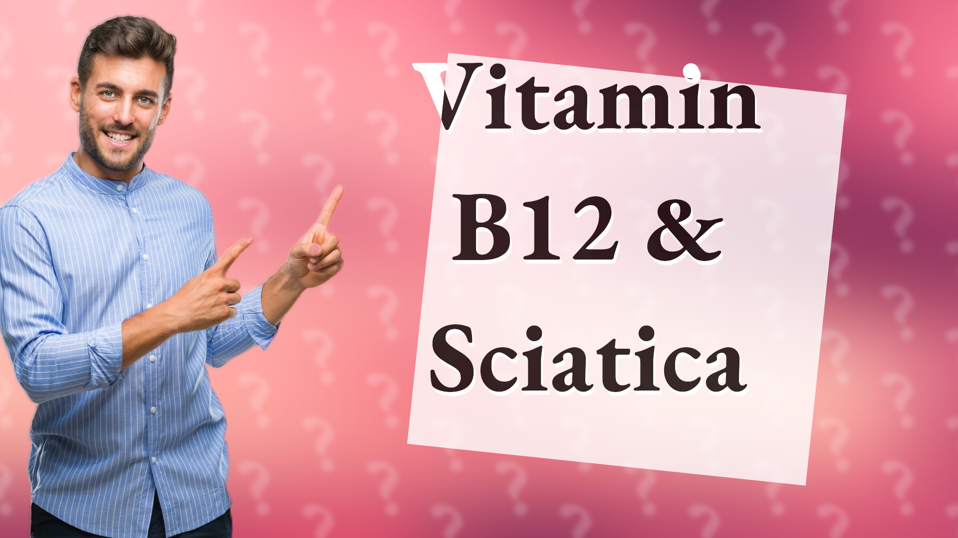 Vitamin B12 & Sciatica