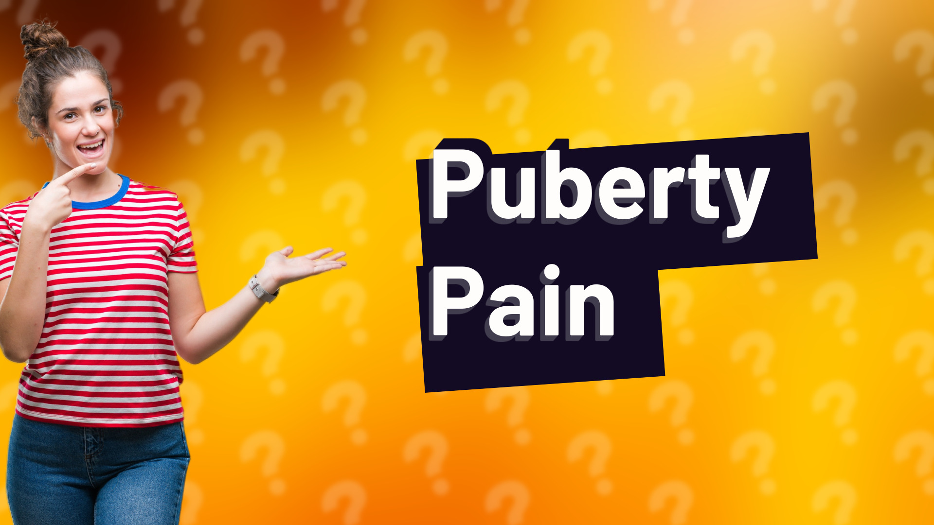 Puberty Pain
