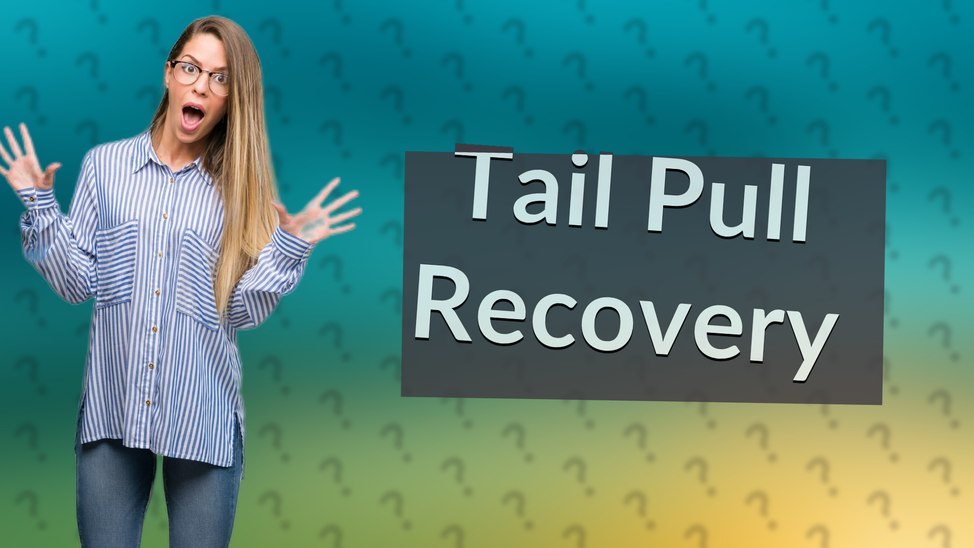 Tail Pull Recovery