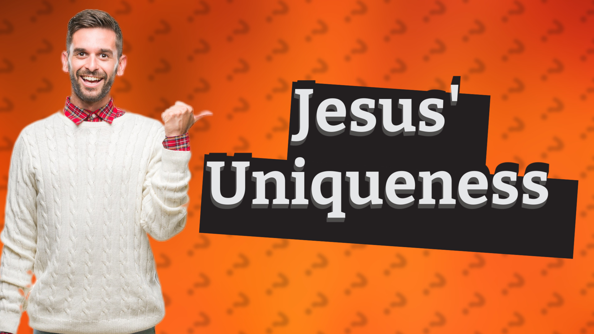 Jesus' Uniqueness
