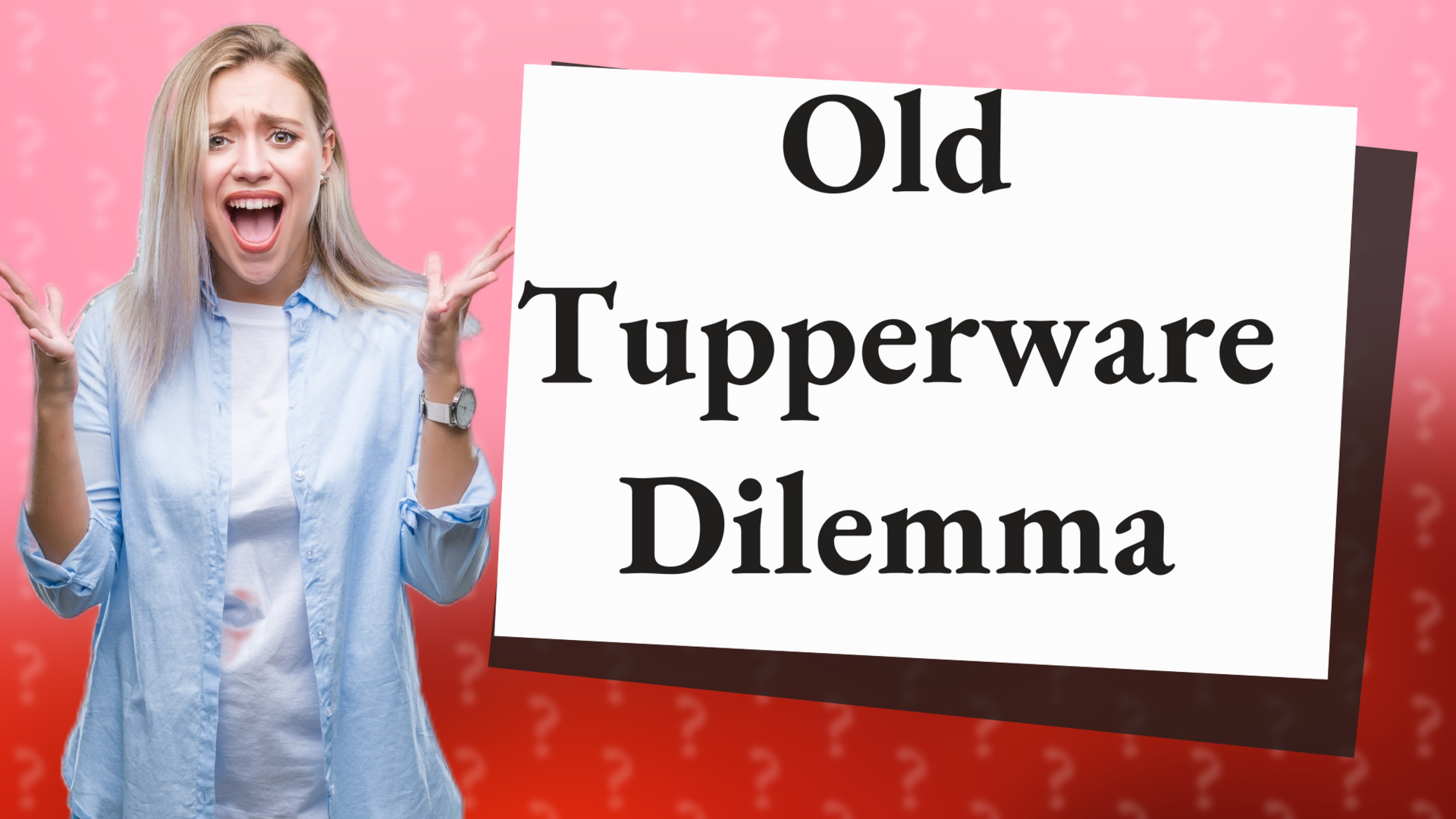 Old Tupperware Dilemma