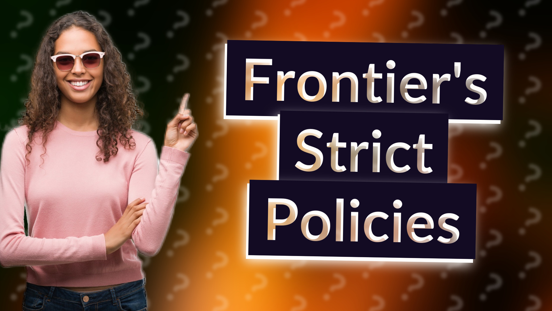 Frontier's Strict Policies