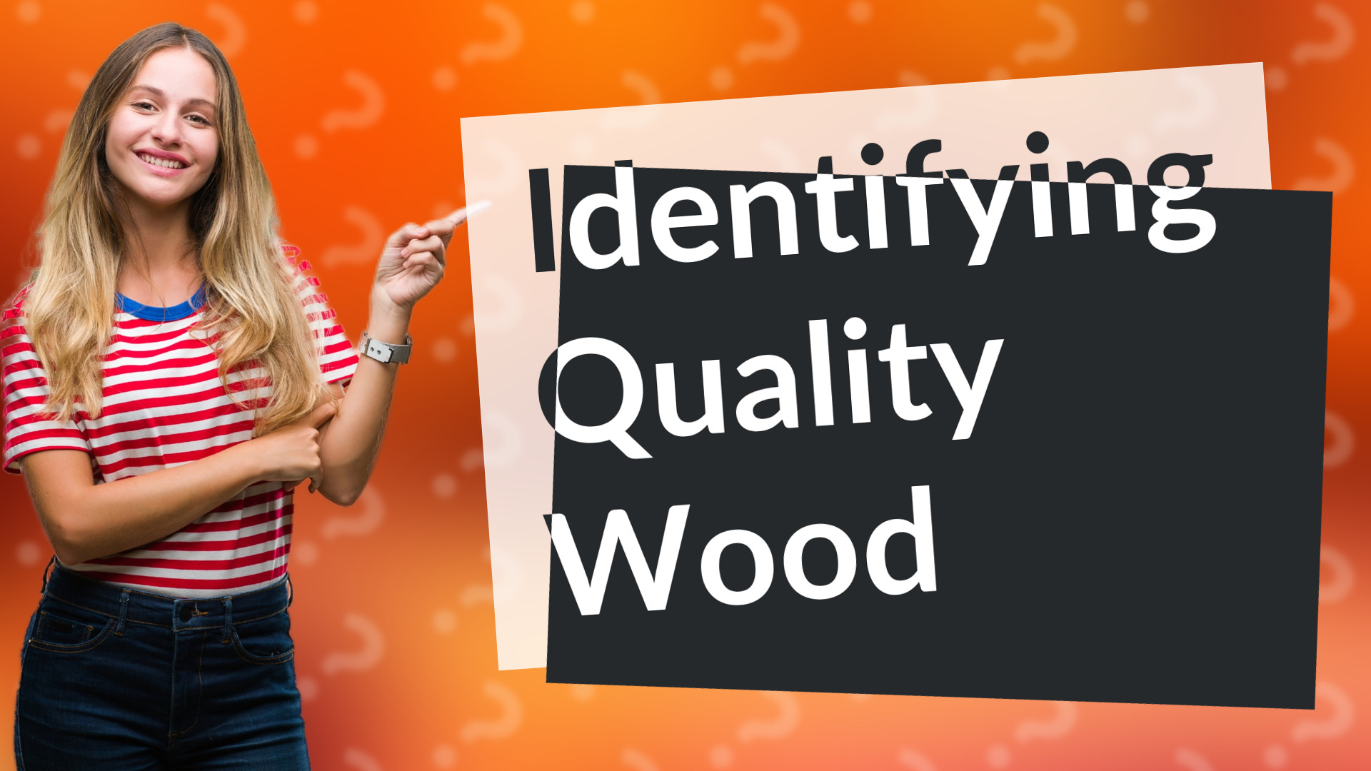 Identifying Quality Wood