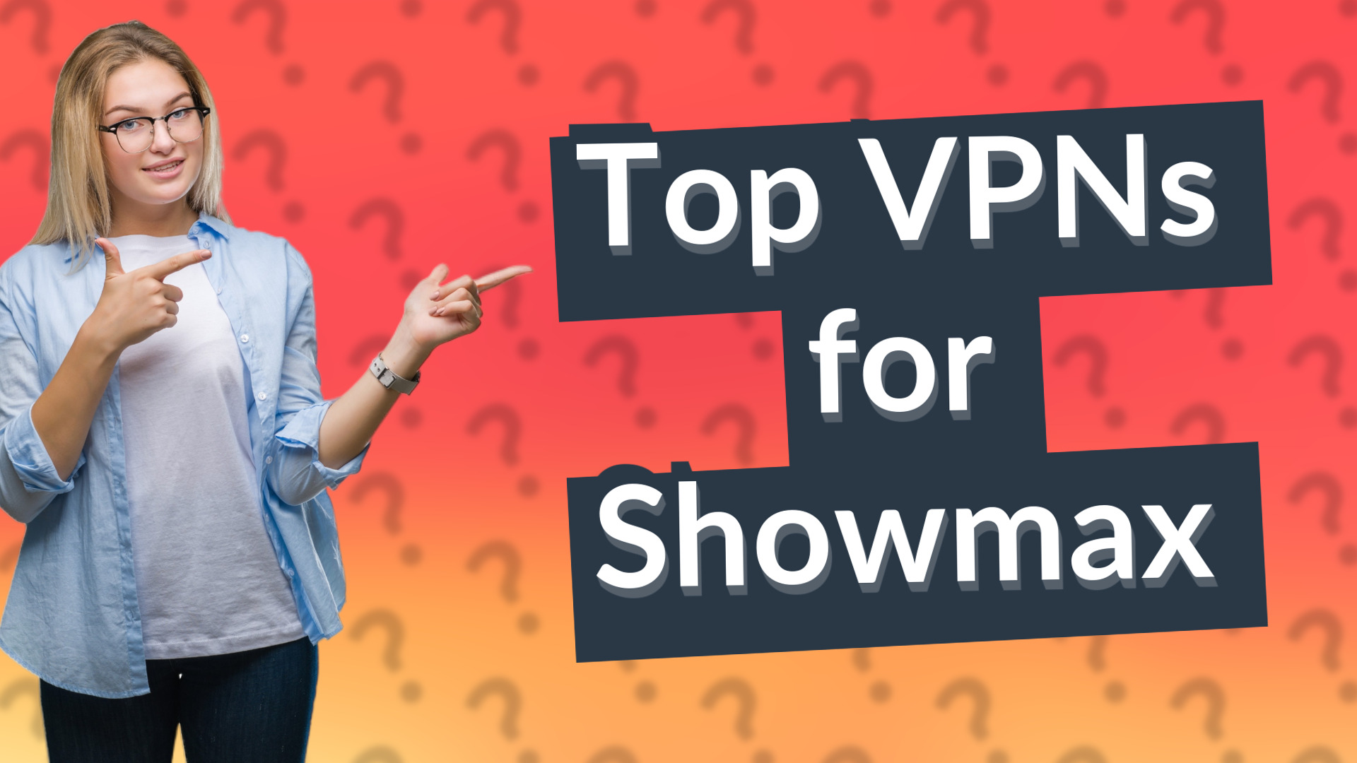 Top VPNs for Showmax