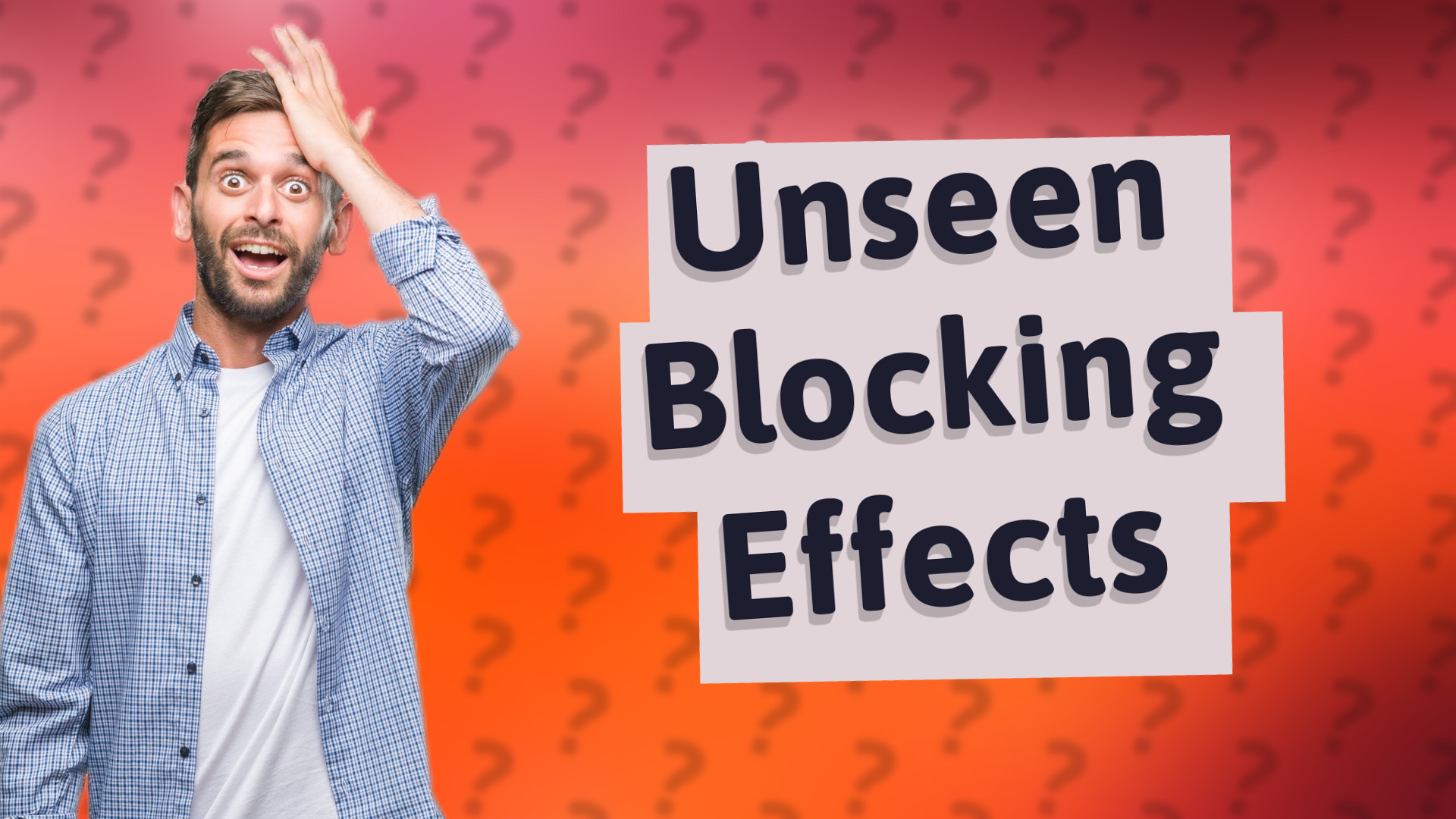 Unseen Blocking Effects