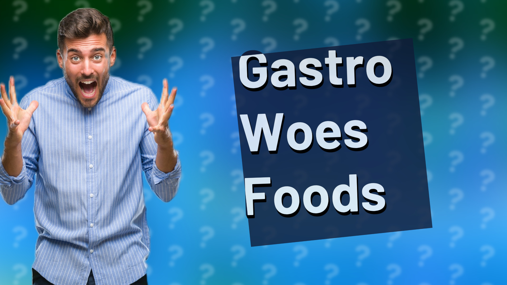 Gastro Woes Foods