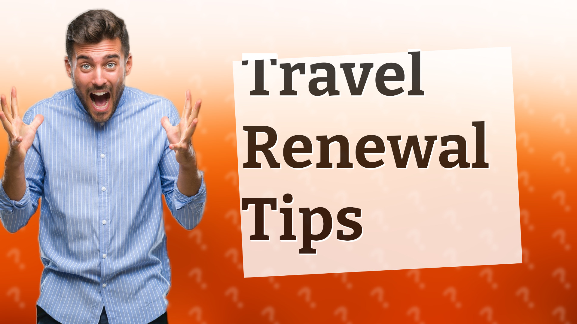 Travel Renewal Tips