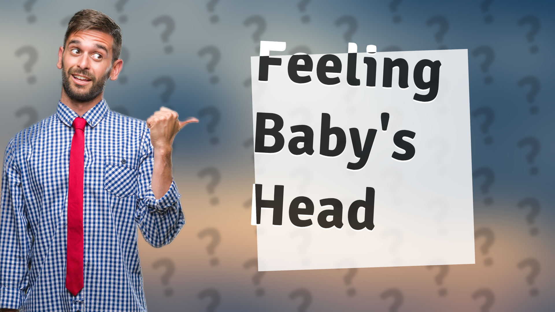 Feeling Baby's Head