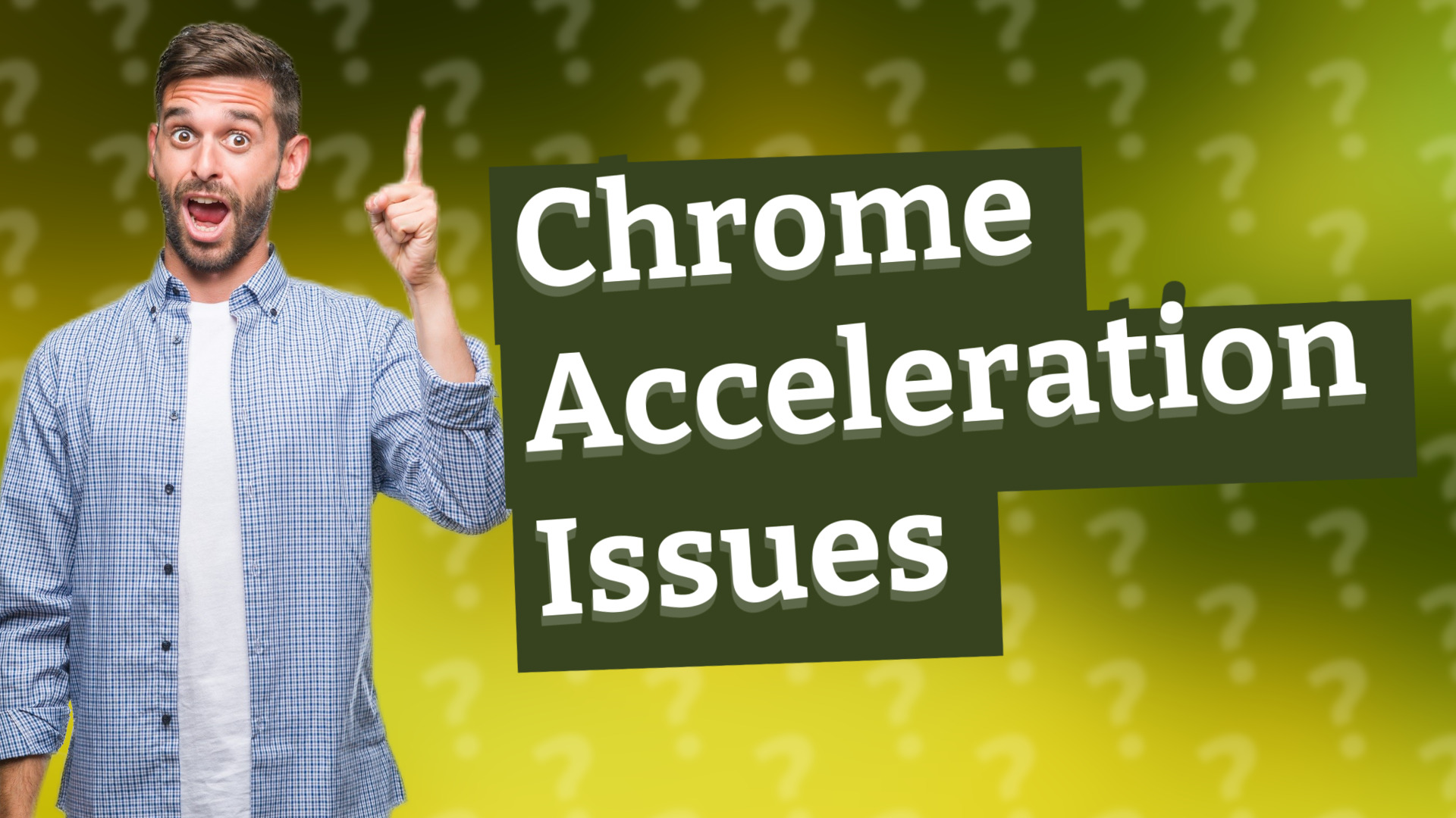 Chrome Acceleration Issues