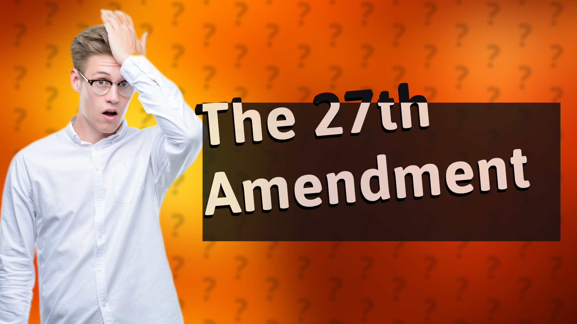 The 27th Amendment