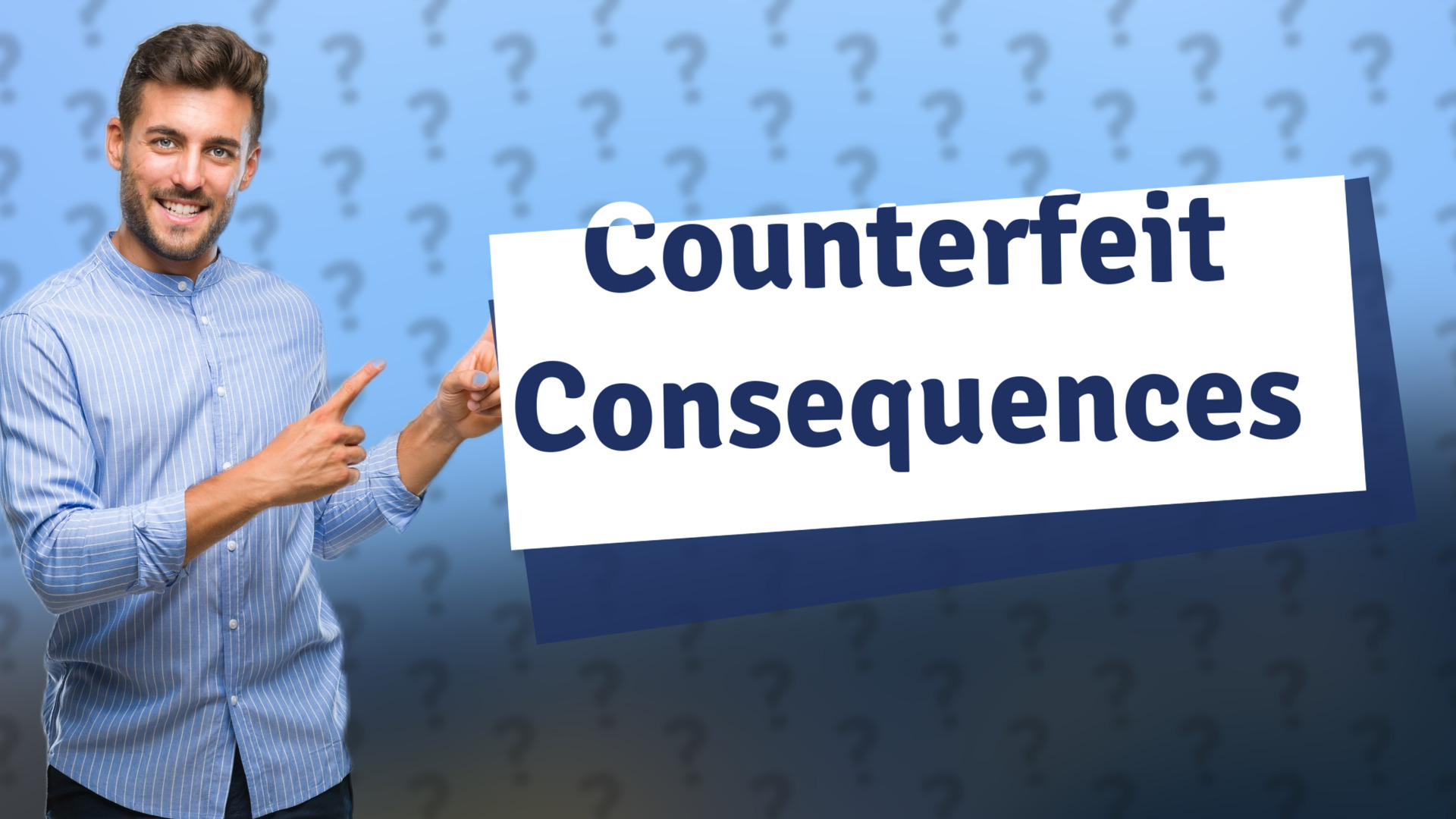 Counterfeit Consequences
