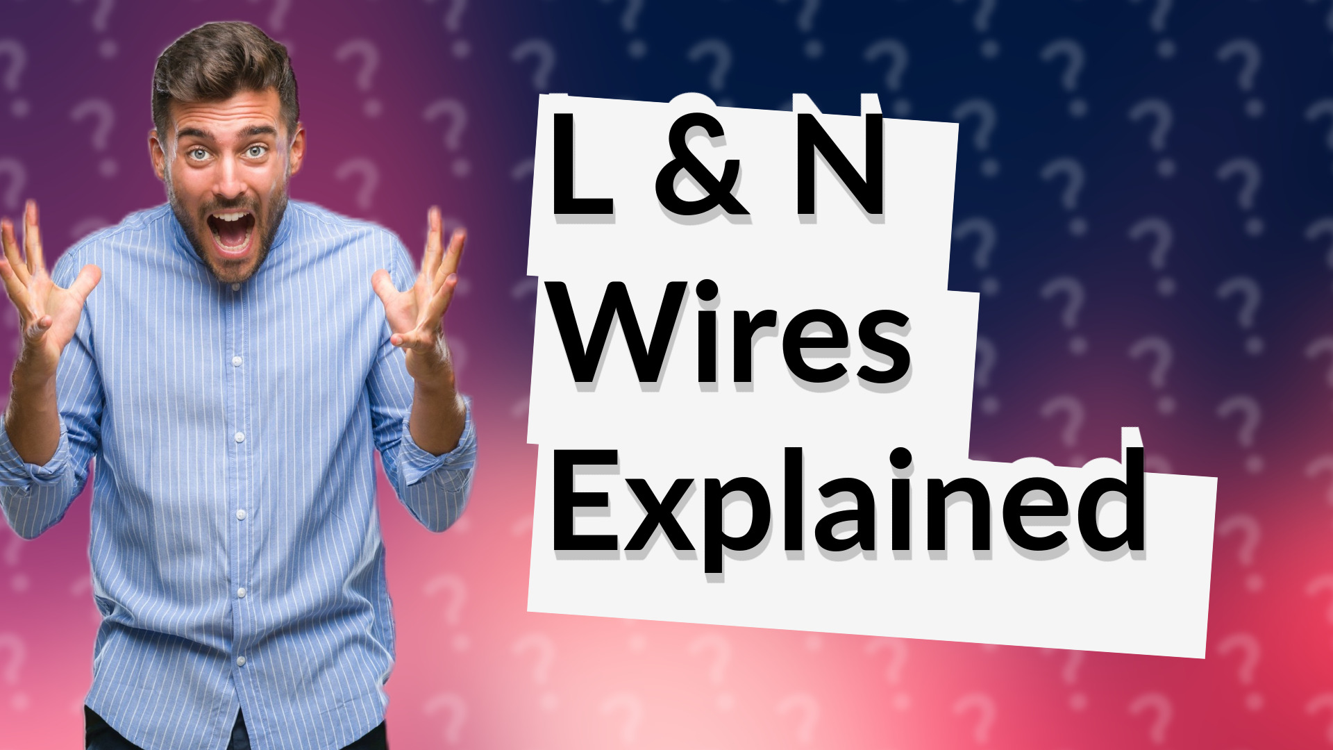 L & N Wires Explained