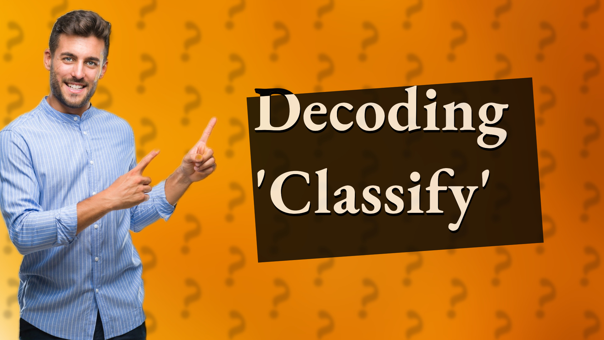 Decoding 'Classify'