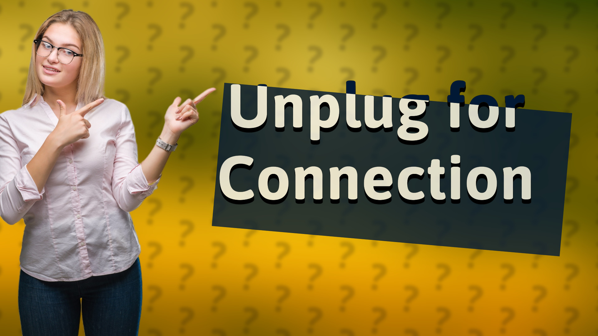 Unplug for Connection