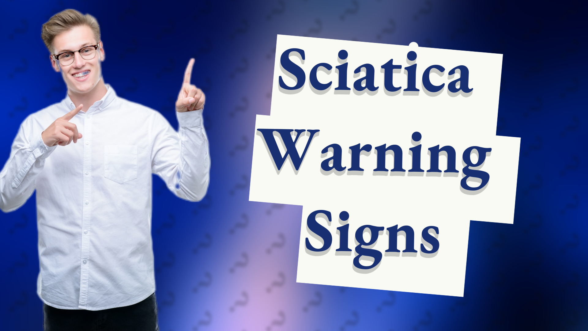 Sciatica Warning Signs