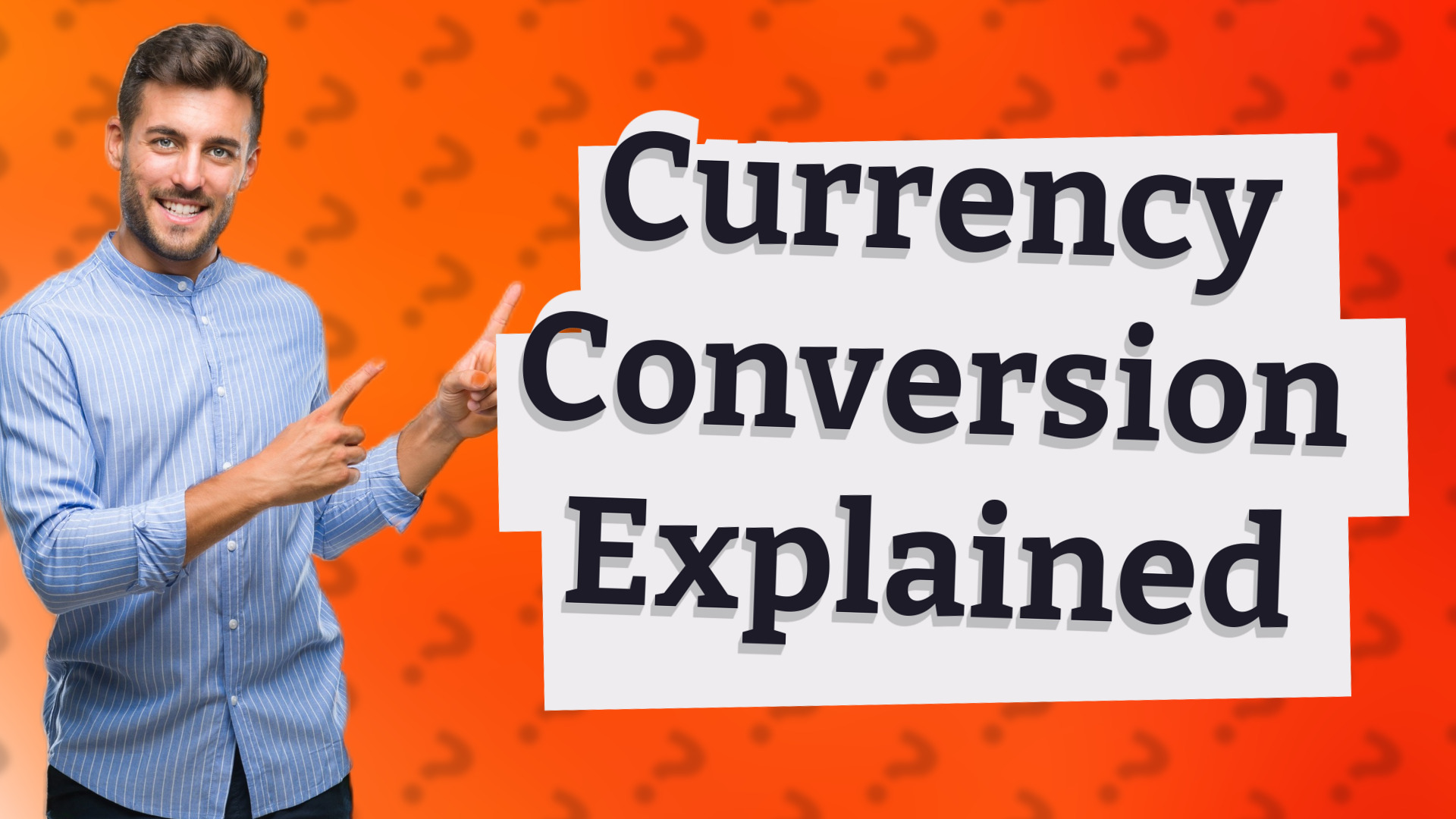 Currency Conversion Explained
