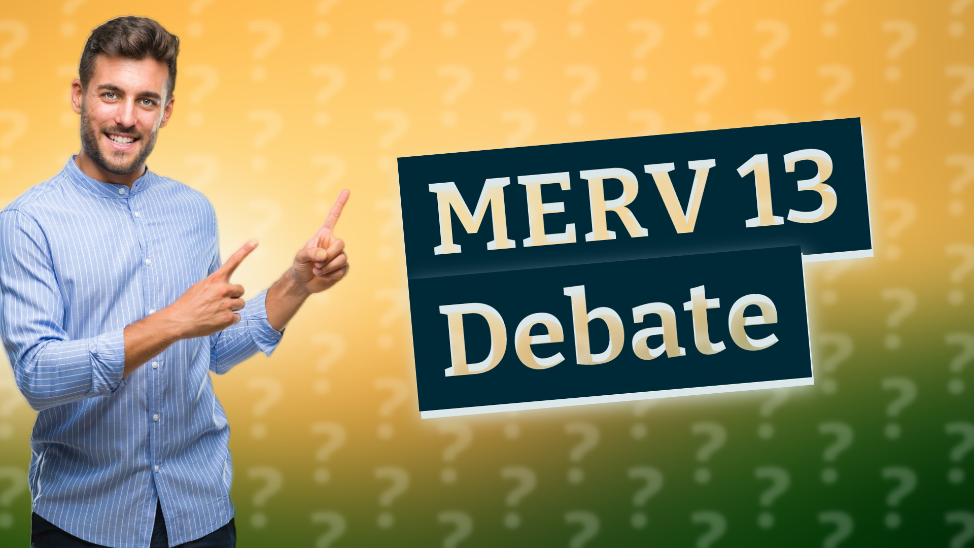 MERV 13 Debate
