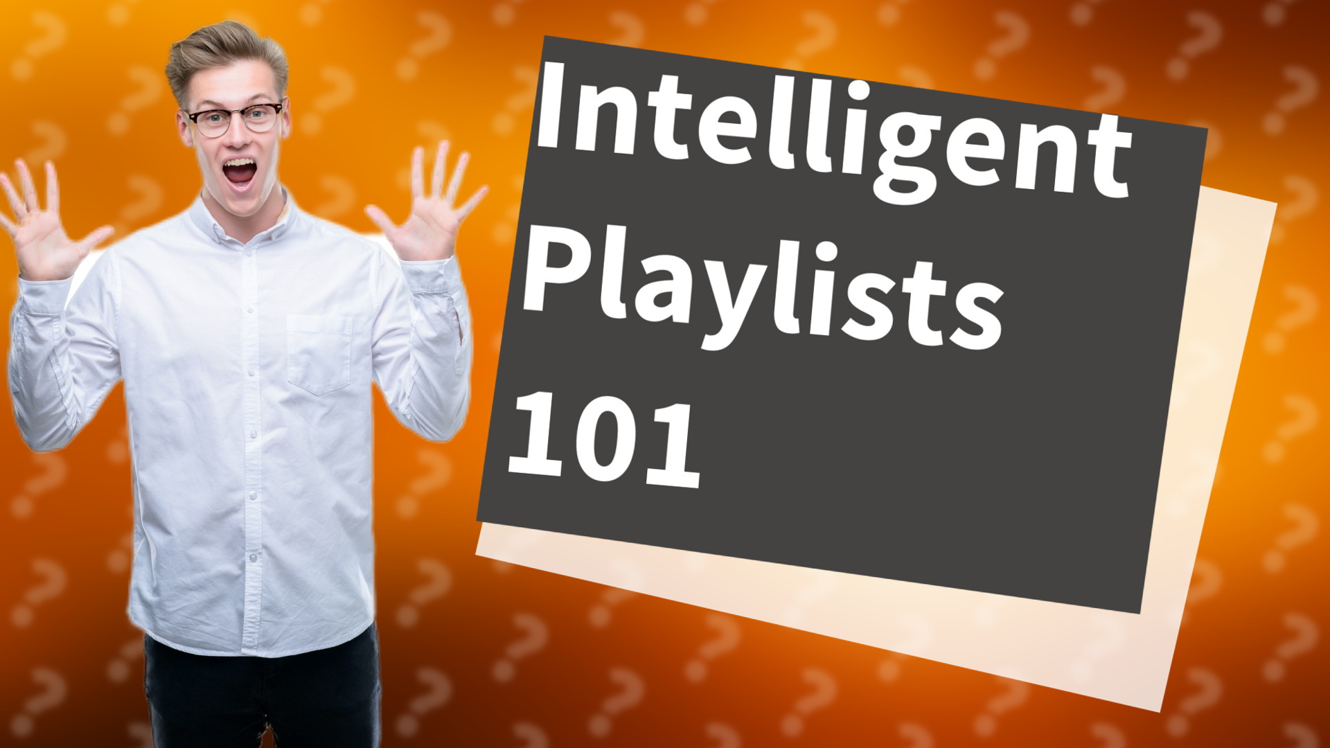 Intelligent Playlists 101