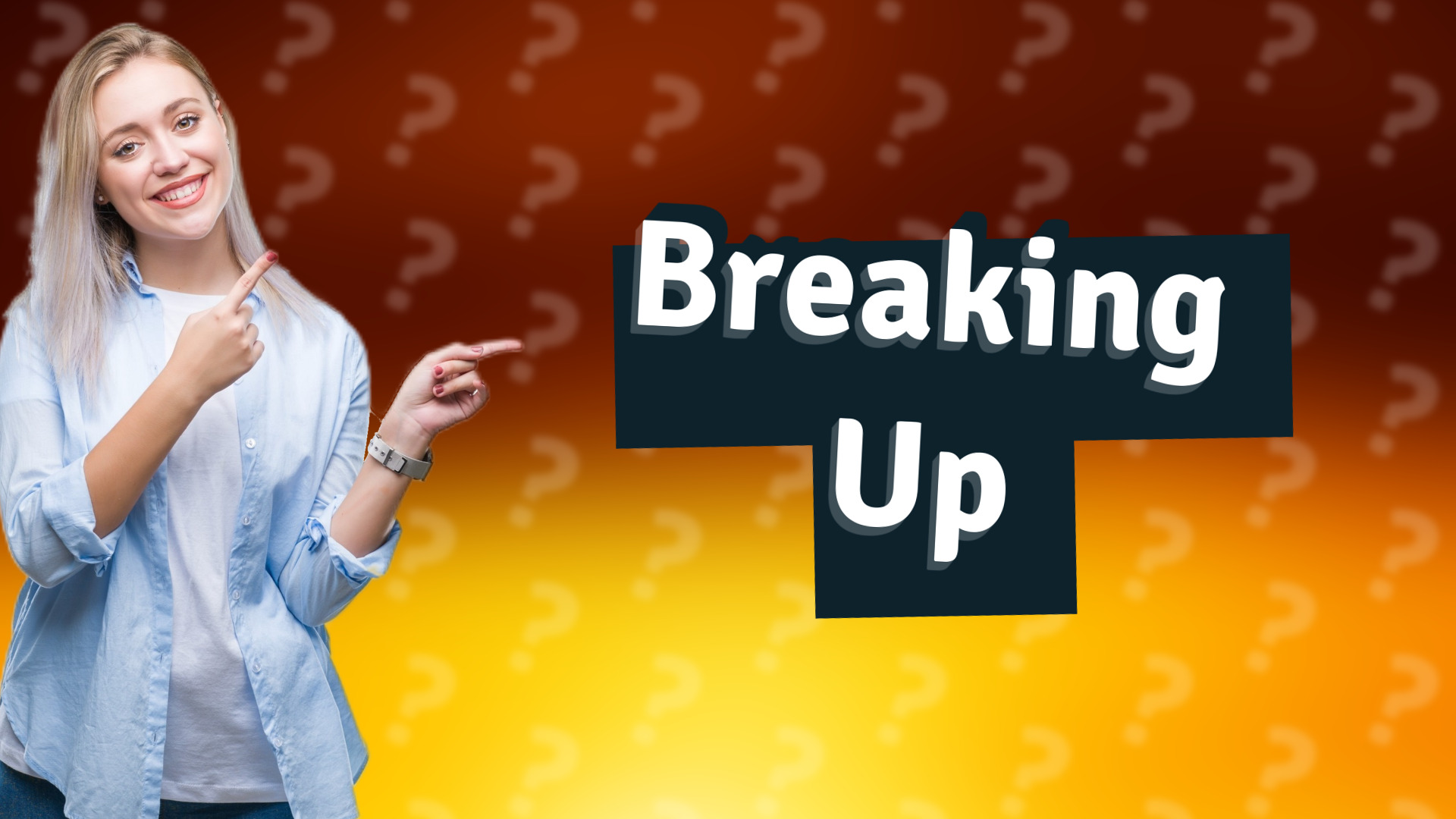 Breaking Up