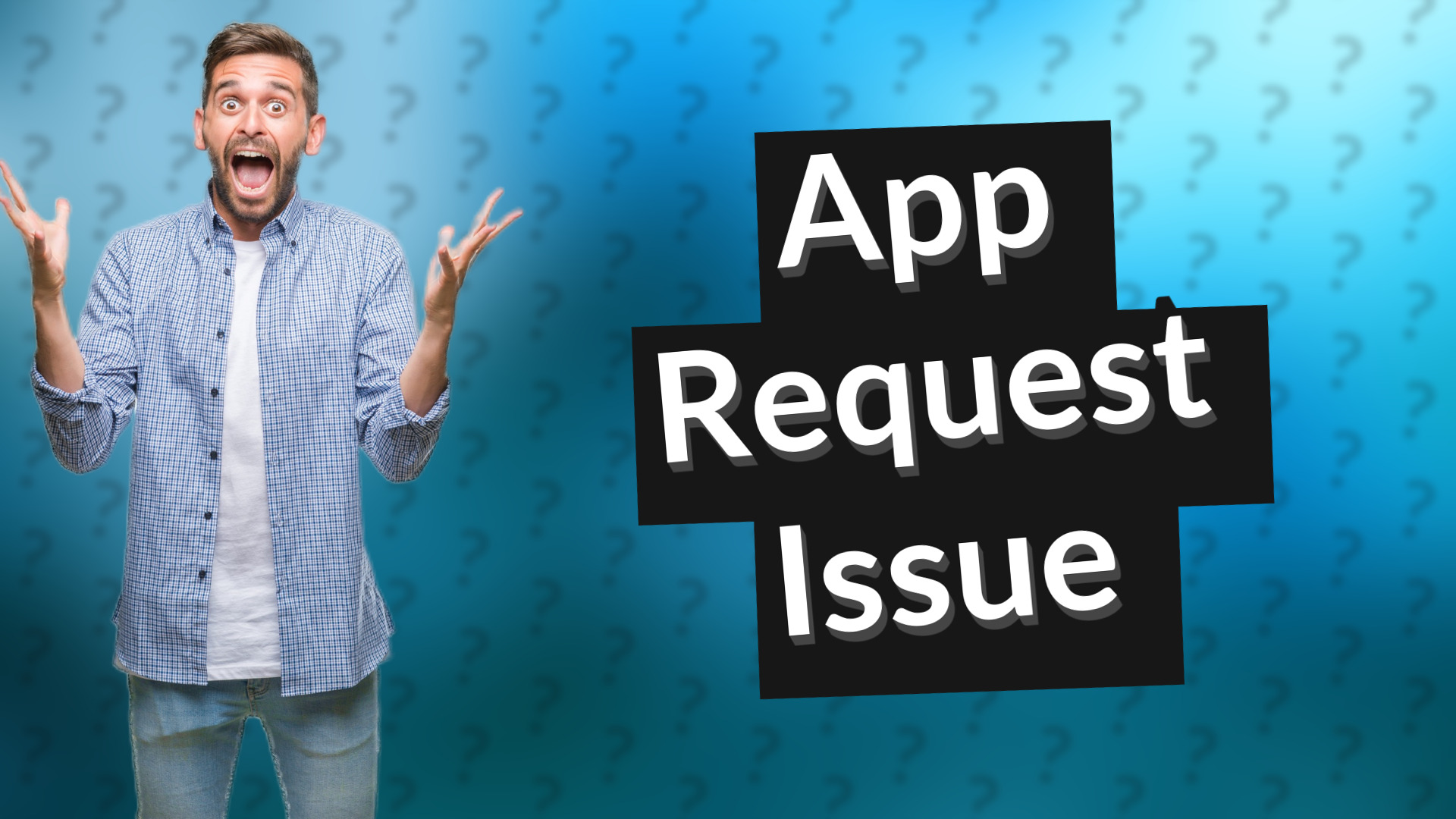 App Request Issue
