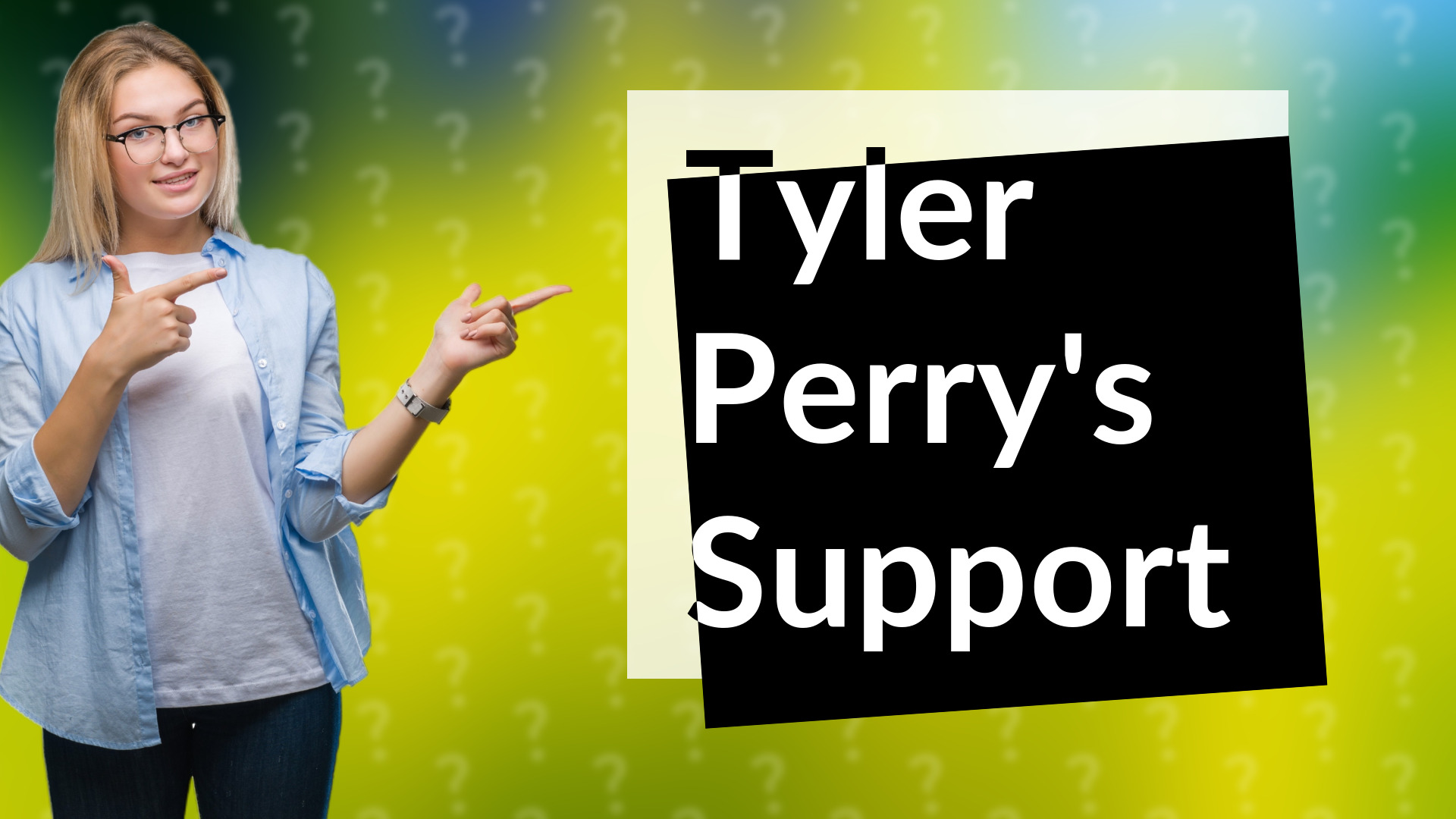 Tyler Perry's Support