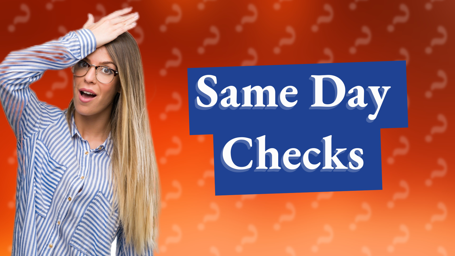 Same Day Checks