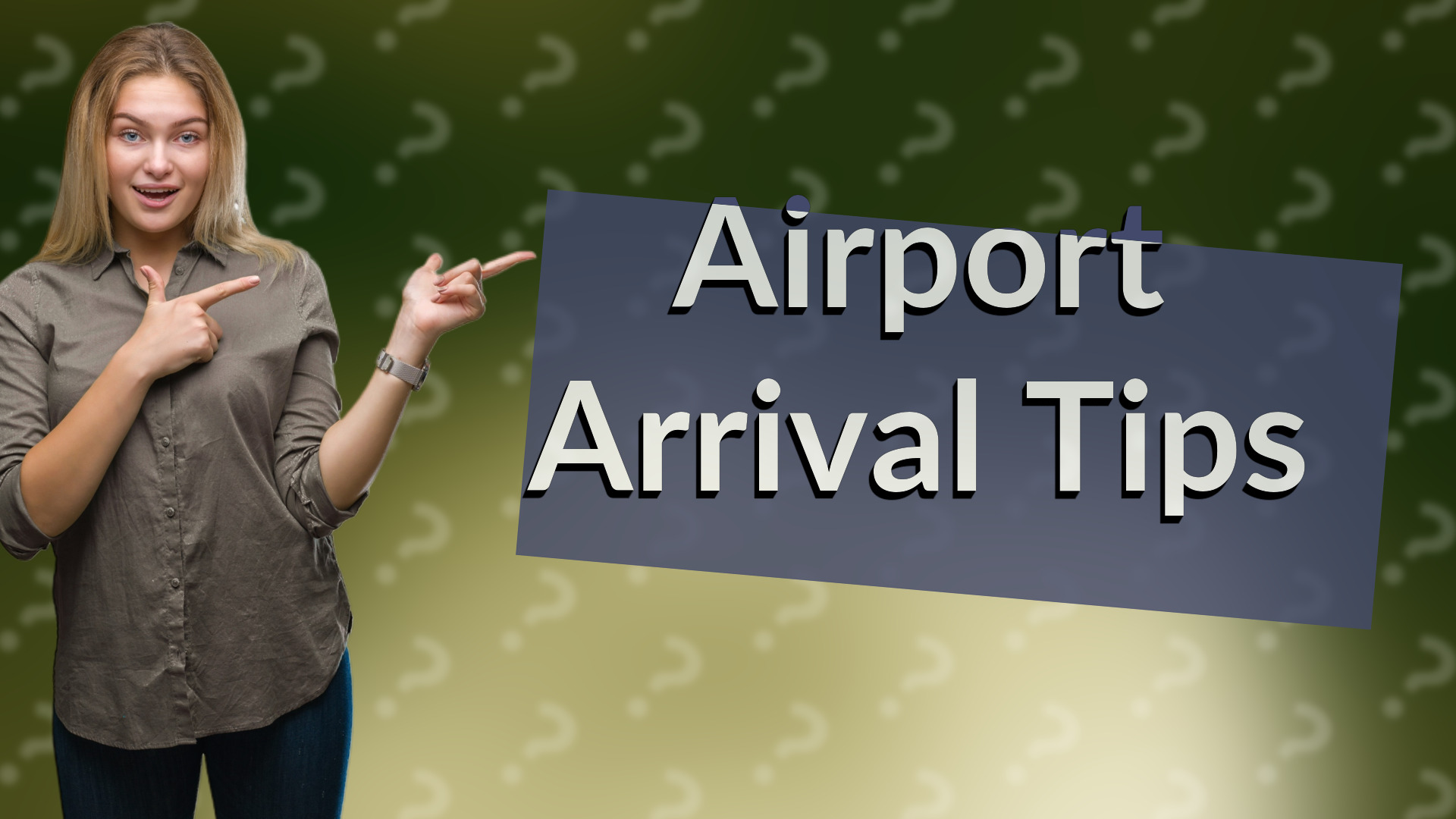 Airport Arrival Tips
