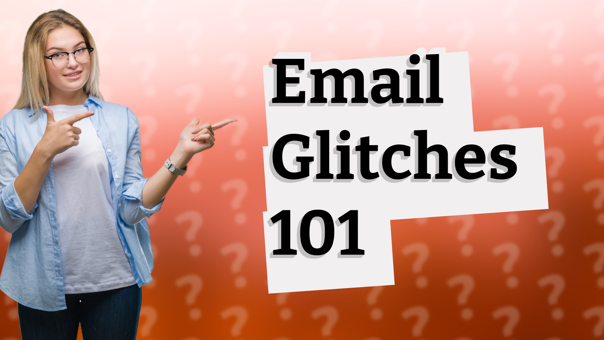 Email Glitches 101
