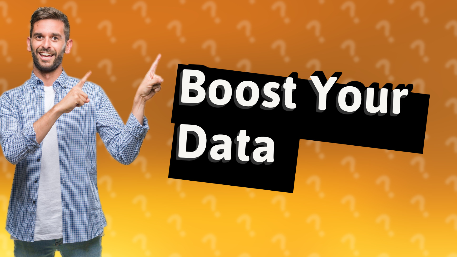 Boost Your Data