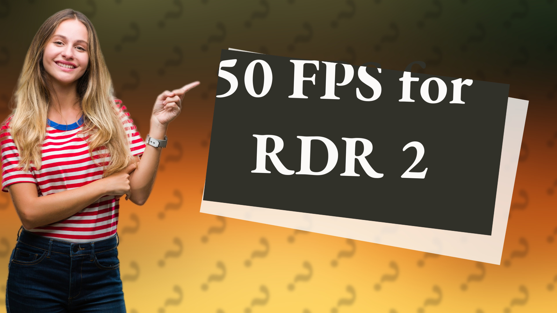 50 FPS for RDR 2