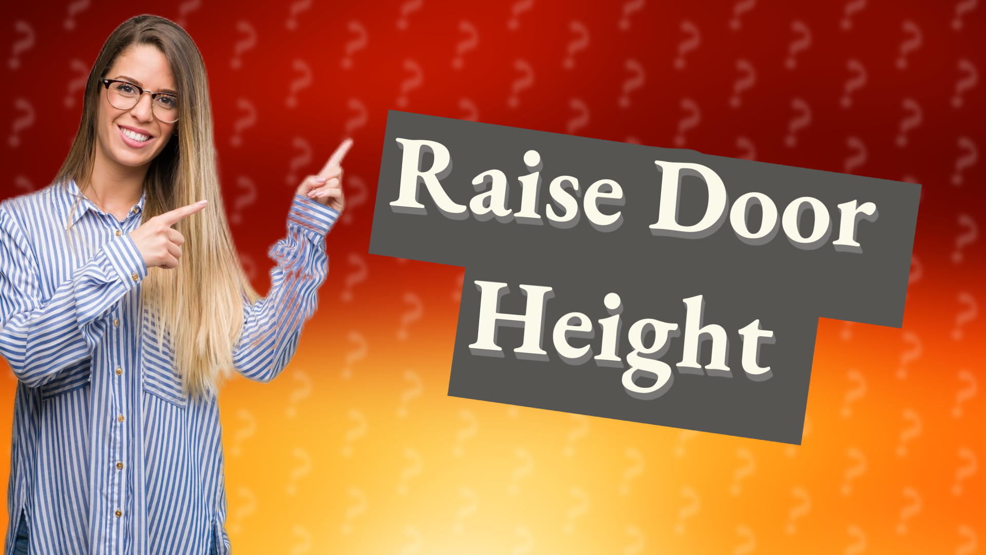 Raise Door Height