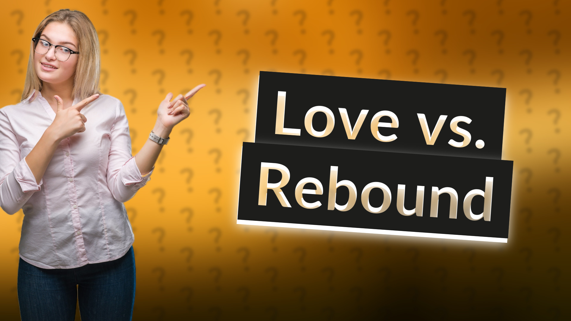 Love vs. Rebound