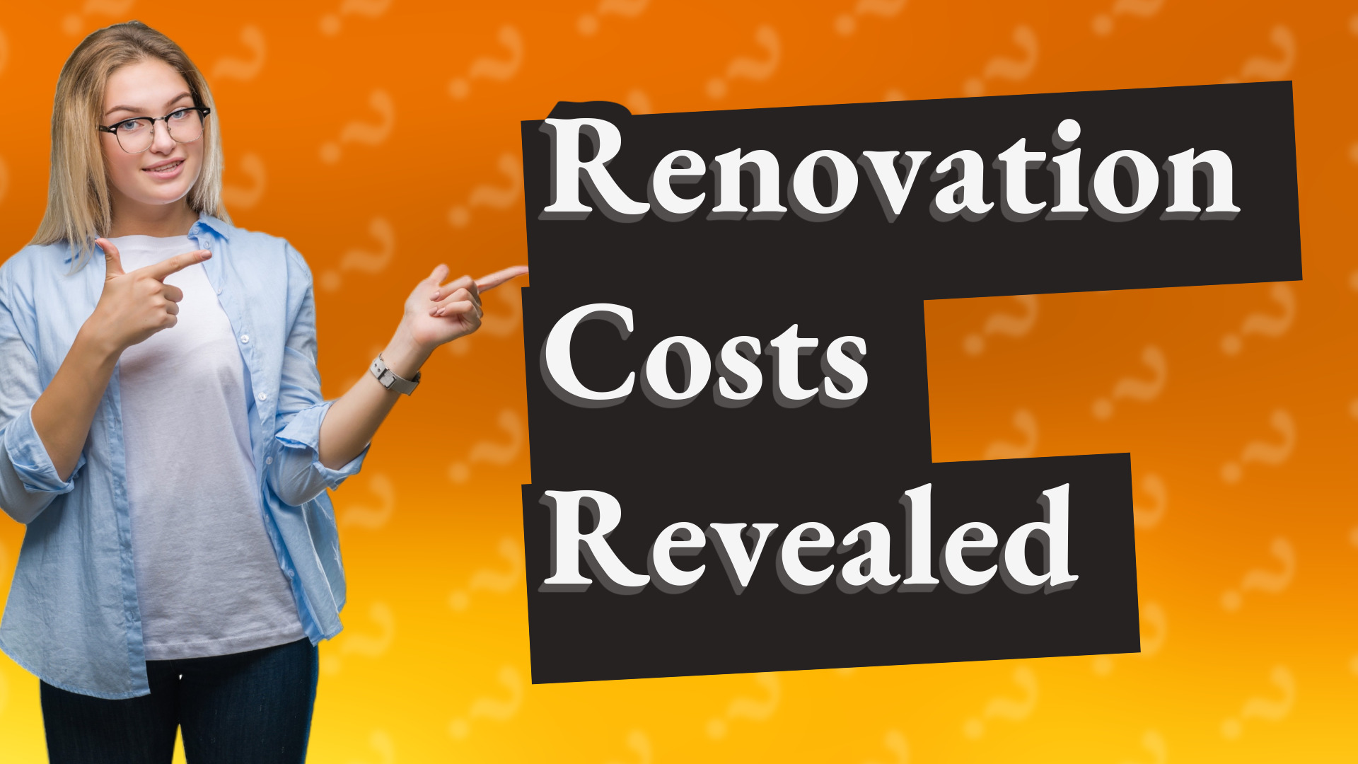Renovation Costs Revealed