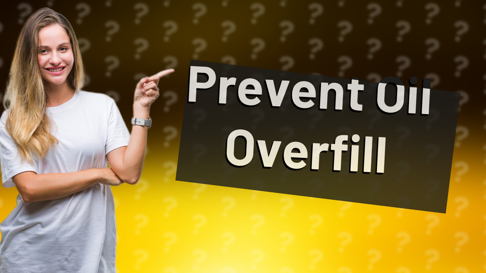 Prevent Oil Overfill