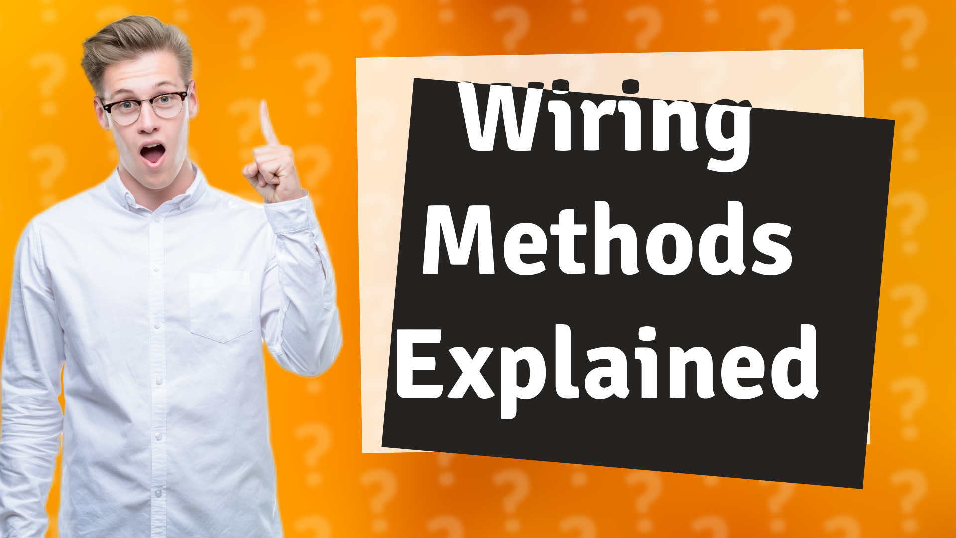 Wiring Methods Explained