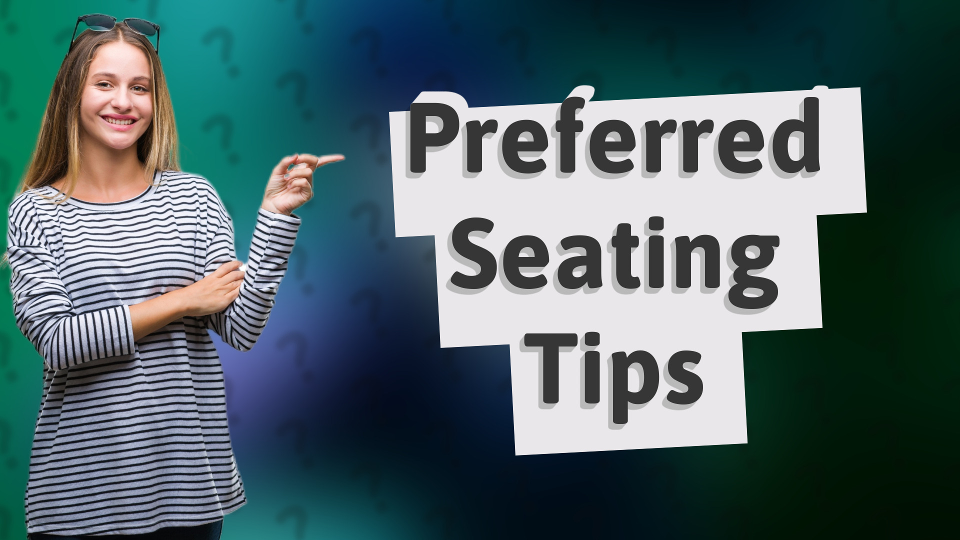 Preferred Seating Tips