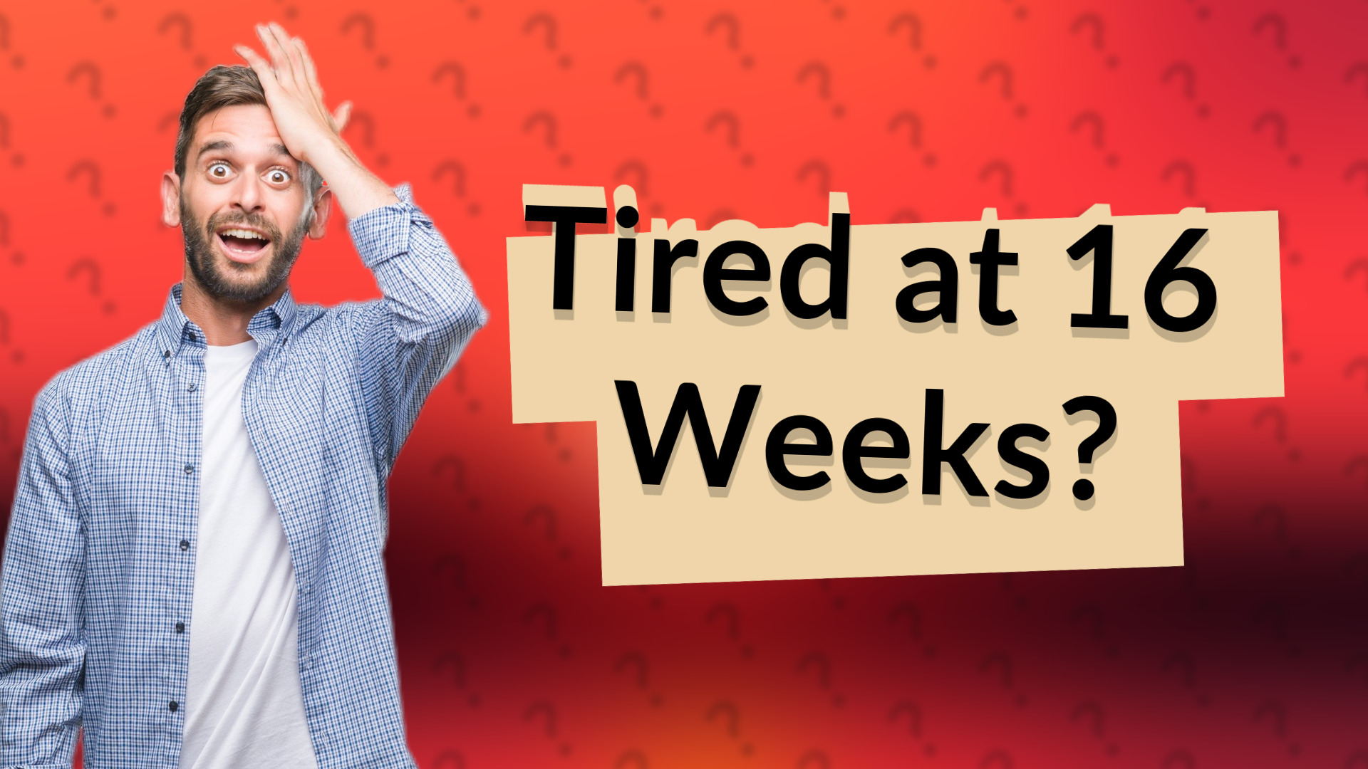 Tired at 16 Weeks?