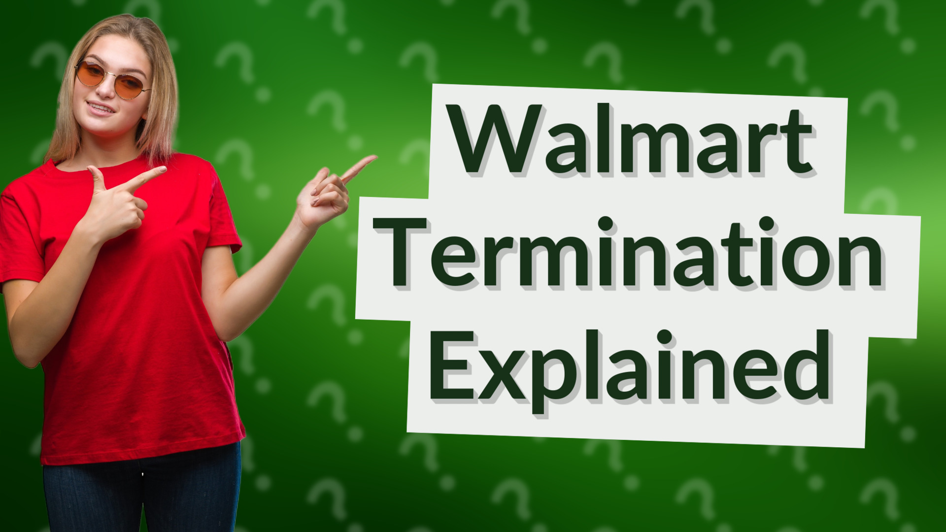 Walmart Termination Explained