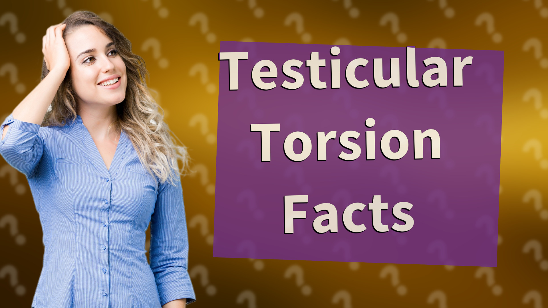 Testicular Torsion Facts