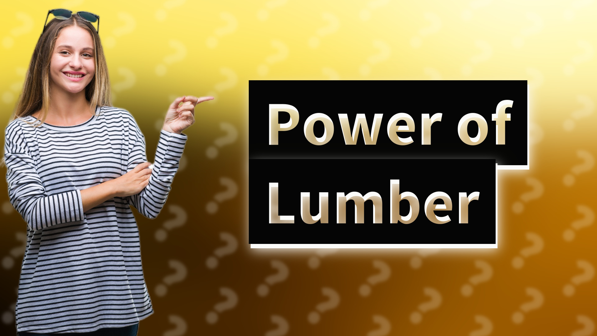 Power of Lumber