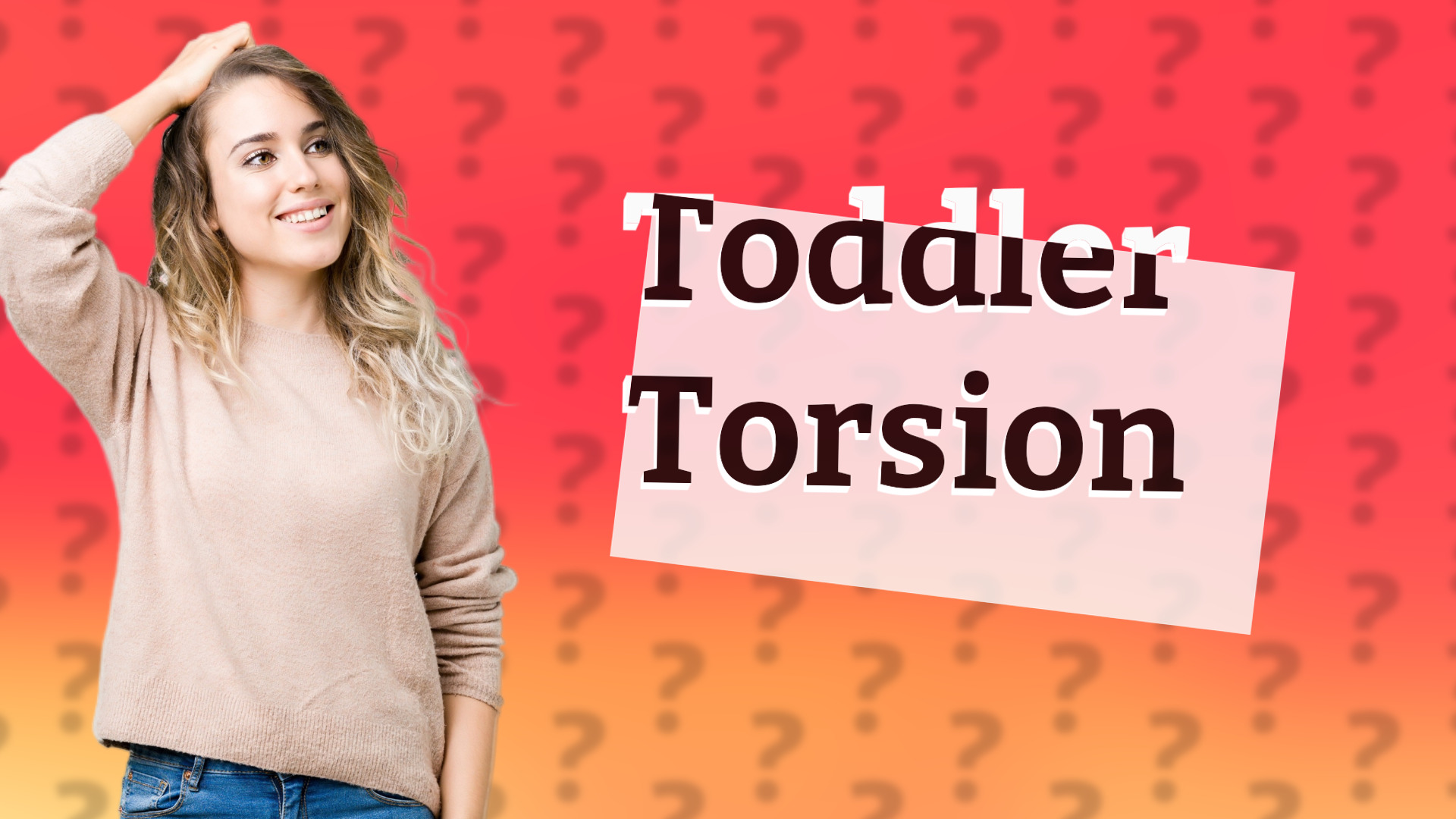 Toddler Torsion